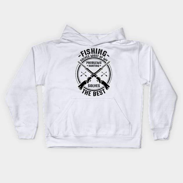 Fishing solves most of my problems hunting solves the best Kids Hoodie by mohamadbaradai